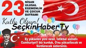 23 NİSAN ULUSAL EGEMENLİK VE &Ccedil;OCUK BAYRAMI KUTLU OLSUN.