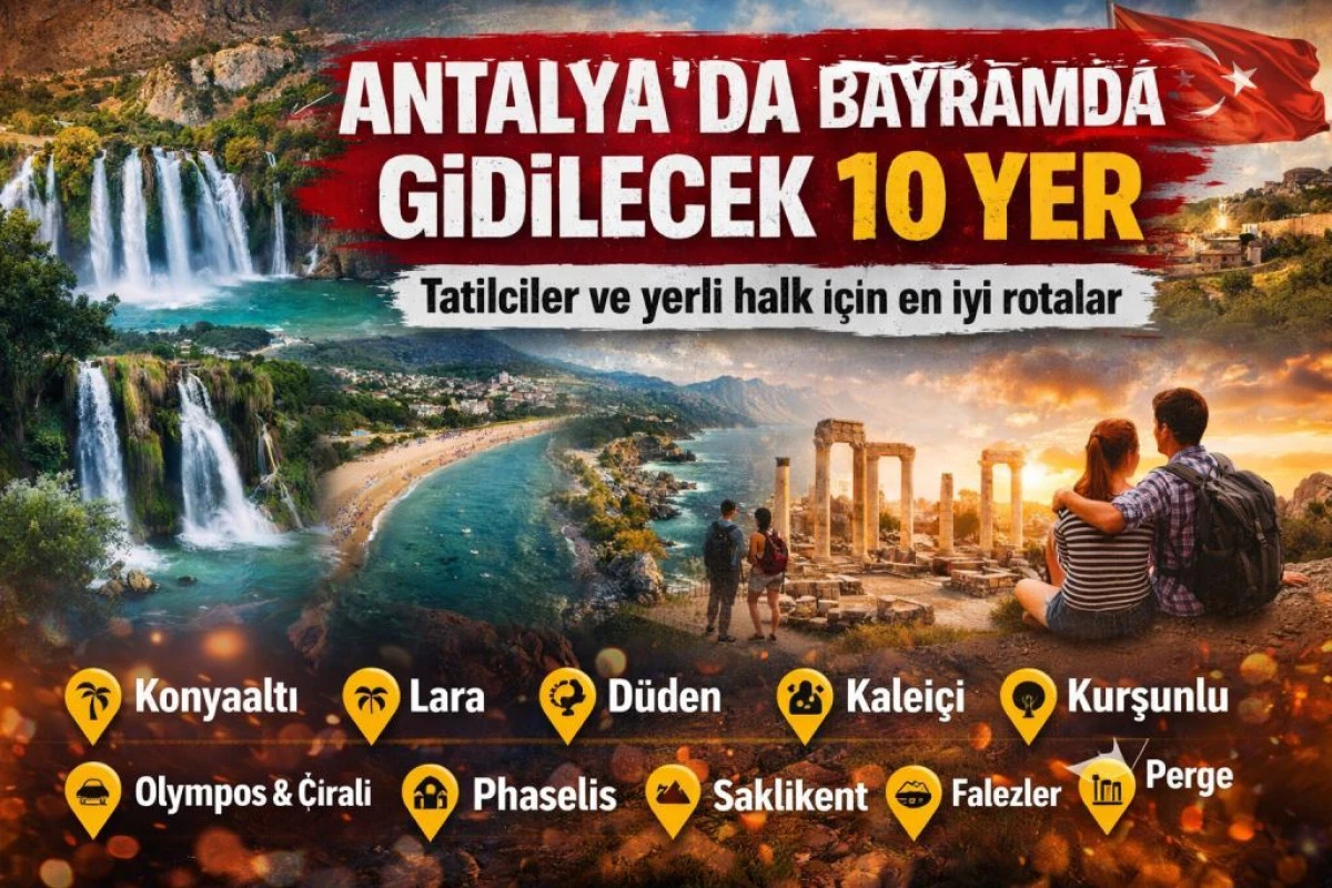 Antalya&rsquo;da bayramda gidilecek 10 yer: Tatilciler ve yerli halk i&ccedil;in en iyi rotalar