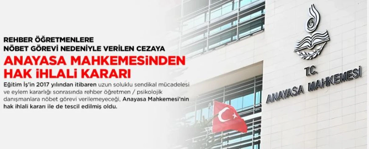 AYM’den Rehber Öğretmenlere Nöbet Görevine İlişkin Emsal Karar: Eğitim-İş’in Mücadelesi Sonuç Verdi