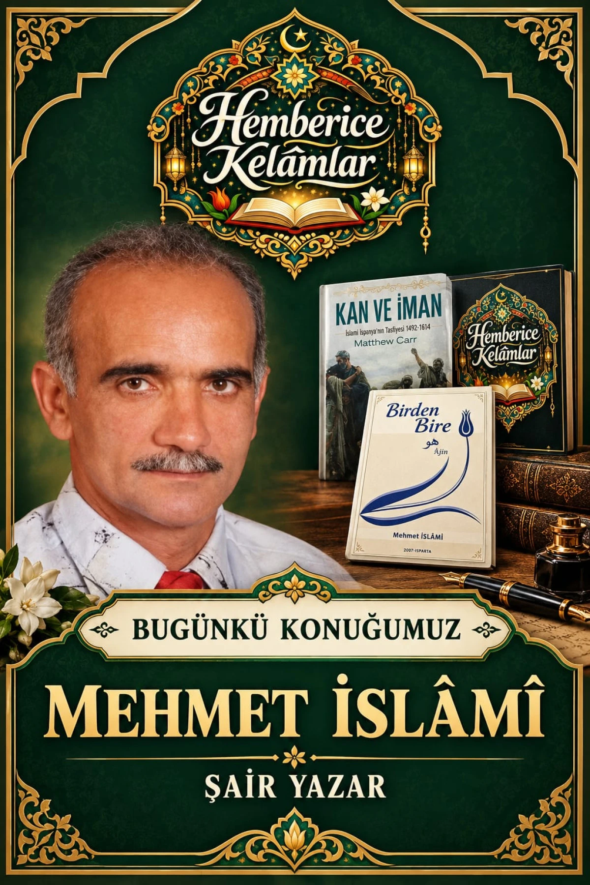 K&Ouml;YDEN G&Ouml;N&Uuml;LE, G&Ouml;N&Uuml;LDEN KEL&Acirc;MA UZANAN BİR &Ouml;M&Uuml;R: MEHMET İSL&Acirc;M&Icirc;