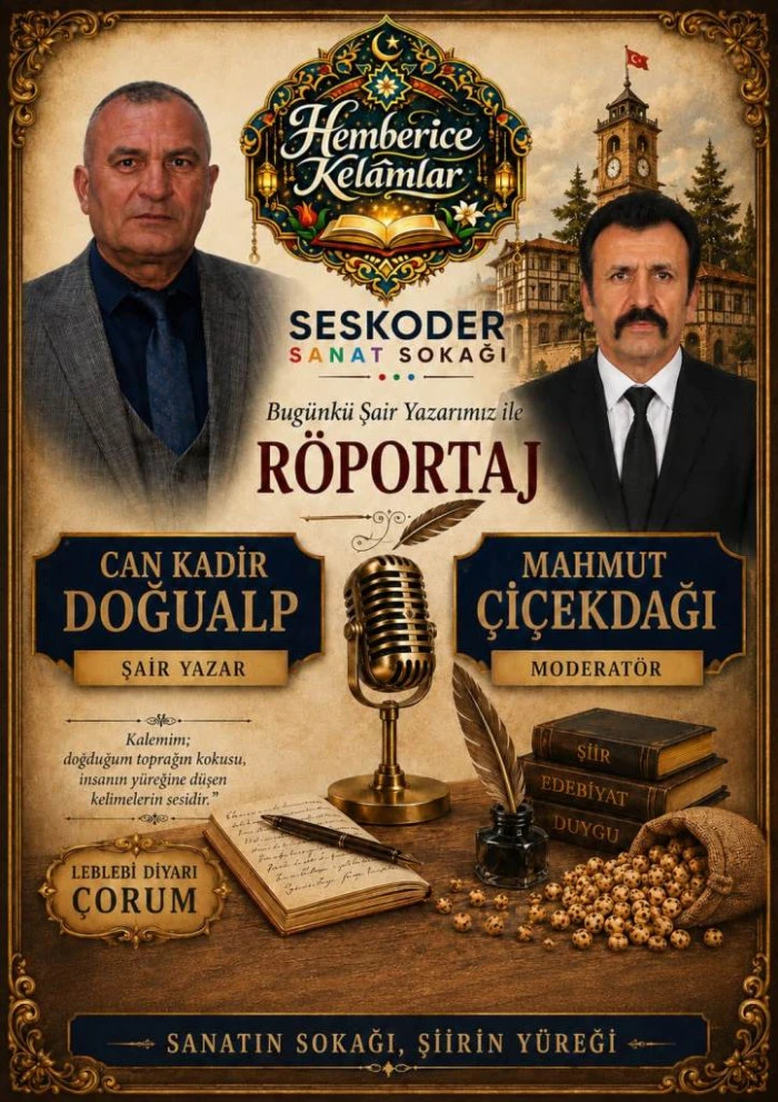  HEMBERİCE KELAMLAR-SANAT SOKAĞI R&Ouml;PORTAJLARI:  Konuğu, Şair Can Kadir DOĞUALP