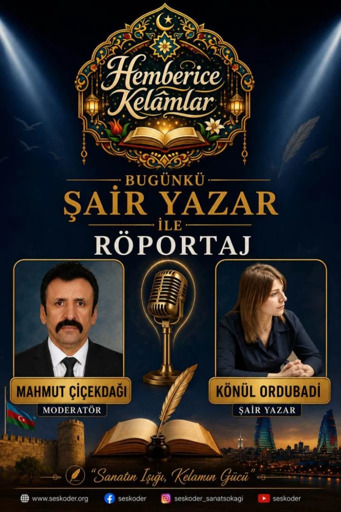 HEMBERİCE KELAMLAR'DA G&Ouml;N&Uuml;L COĞRAFYASININ VE EDEBİYATIN G&Uuml;&Ccedil;L&Uuml; SESİ: K&Ouml;N&Uuml;L ORDUBADİ